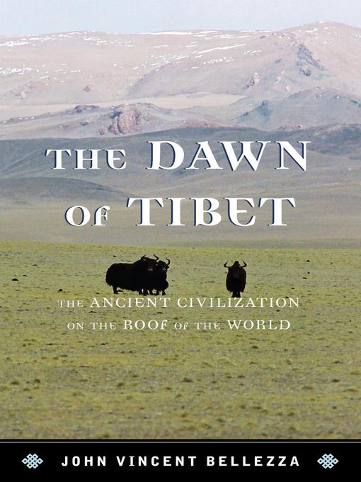 Title details for The Dawn of Tibet by John Vincent Bellezza - Available